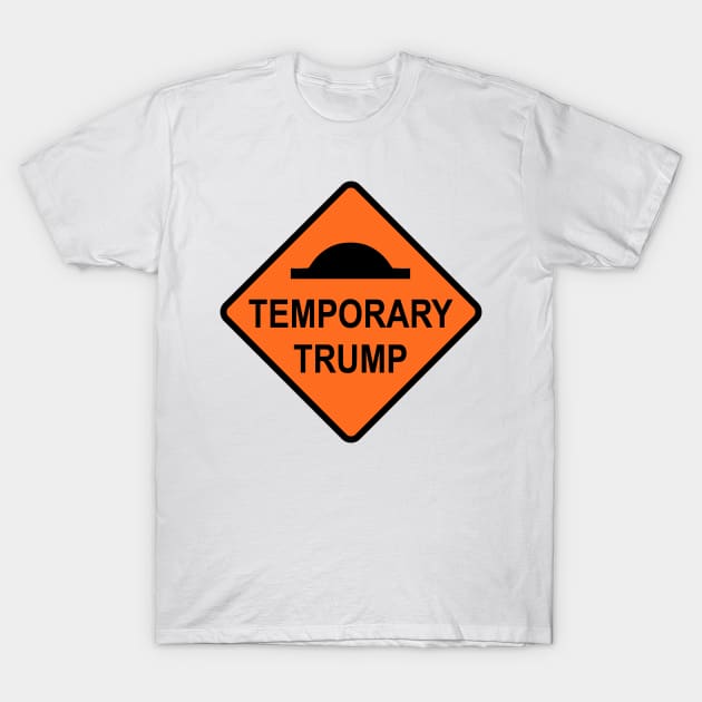 Temporary Trump Bump T-Shirt by WesternExposure